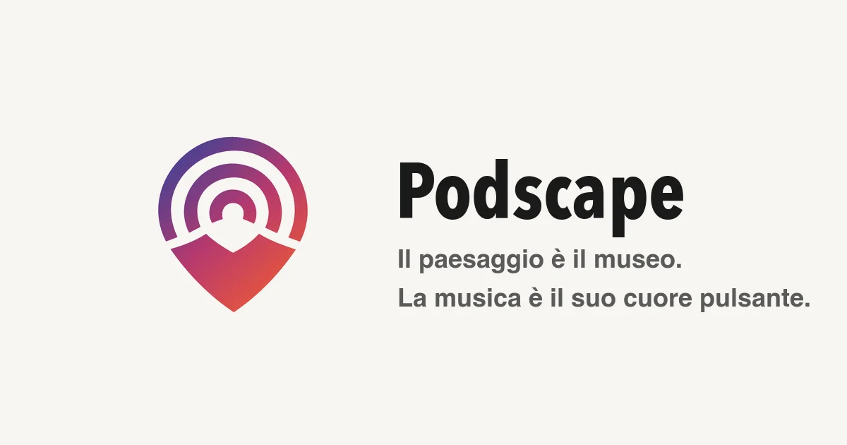 Podscape - piattaforma di turismo culturale musicale geolocalizzato